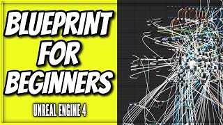 Unreal Engine 4 Blueprint Tutorial for BEGINNERS