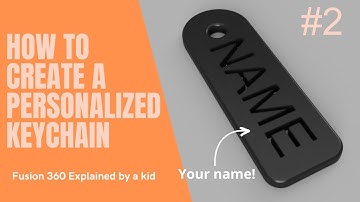 "HOW TO CREATE A KEYCHAIN(with your name on it!)" #Fusion360 Explained by a kid E2