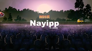 MHR - Nayipp ft.JOKER ( audio)