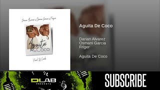 Darian Alvarez x Osmani Garcia x Friger - Aguita De Coco [Official Audio]