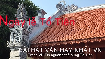 NGÀY LỄ TỔ TIÊN (Hát Văn) BD: NS Hoài Thanh