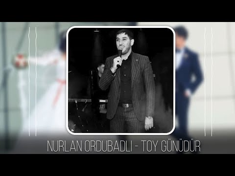 Nurlan Ordubadli - Toy Gunudur (Yeni 2023)