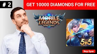 Get Free 10000 Mobile Legends Diamonds| Mobile Legends | Nep Gyan| 2023 - 2024 |