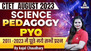 CTET SCIENCE PEDAGOGY | CTET SCIENCE BY KAJAL Ma