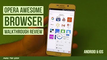 Opera Awesome Browser Walkthrough Review