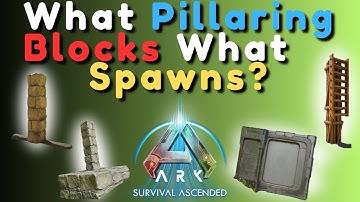What Pillaring Blocks What Spawns On Ark Survival Ascended