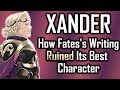 Xander: How Fire Emblem Fates' Writing Ruined Its Best Character. (1/2) [Support Science #7]