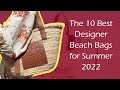 The 10 Best Designer Beach Bags for Summer 2022