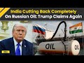 Trump News: US President Claims India ‘Cutting Back Completely’ On Russian Oil Ahead Of China Talks