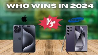 Apple iPhone 15 Pro Max Vs Samsung Galaxy S24 Ultra - Who wins in 2024