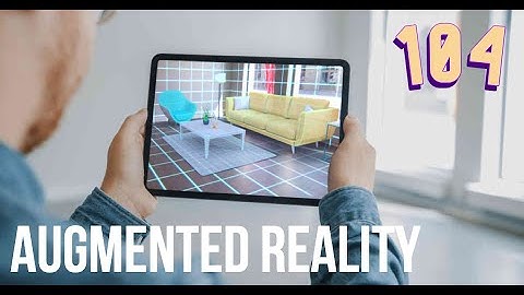The Augmented Reality 104 You