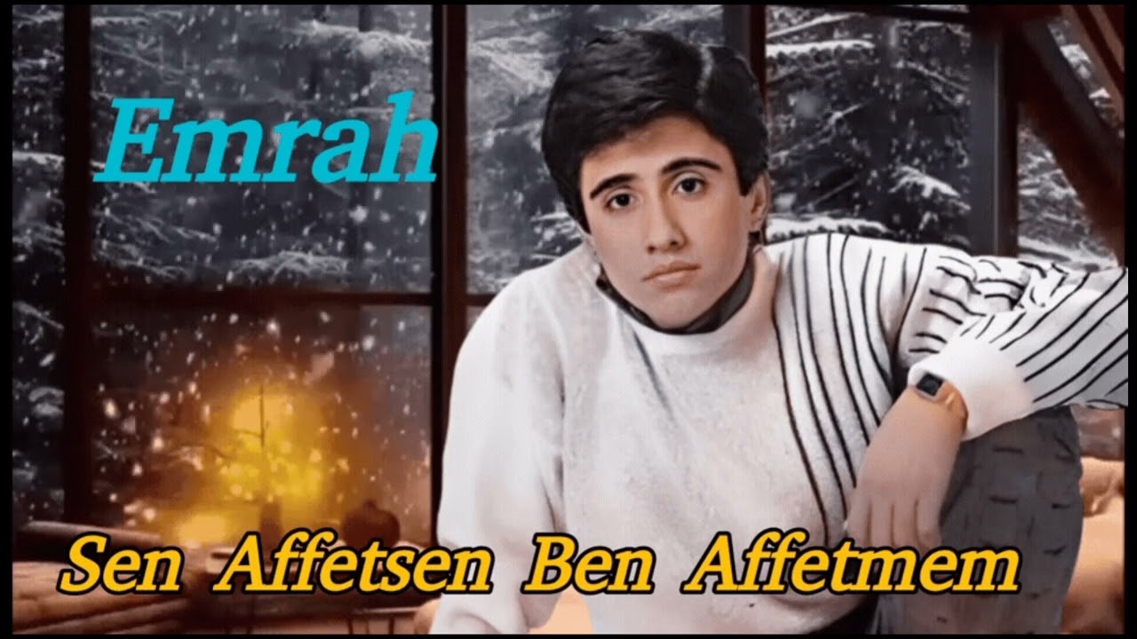 Emrah - Sen Affetsen Ben Affetmem