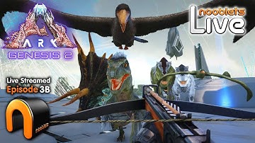 ARK Genesis 2 NoobLets Live Streamed Ep3B #ARKgenesis2