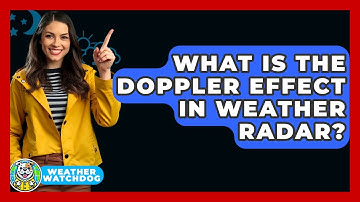 What Is The Doppler Effect In Weather Radar? - Weather Watchdog