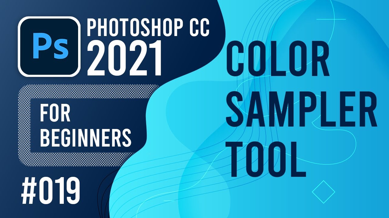 Photoshop CC 2021 for Beginners - (019) - Color Sampler Tool - YouTube