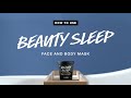 How to Use フェイス&ボディマスク『ビューティ スリープ』の使い方|LUSH ラッシュ
