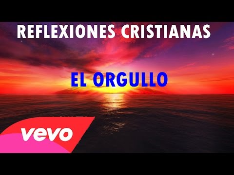 Reflexiones Cristianas - El Orgullo