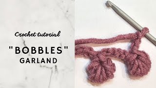 Easy DIY garland Bobbles crochet pattern. How to crochet special stitch Bobble