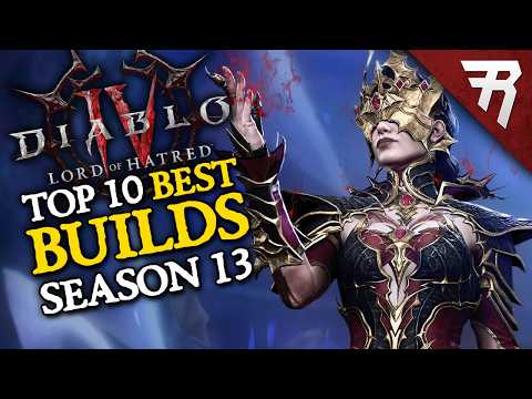 Top 10 Best Builds for Diablo 4 Lord of Hatred Season 13 (All Classes)