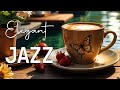 Elegant Jazz Music ☕ Bossa Nova instrumental for Happy Moods, Work &amp; Study
