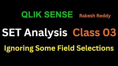 Qlik Sense Ignoring Some Field Selections Telugu Set Analysis 03 by Rakesh Reddy