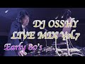 DJ OSSHY LIVE MIX Vol.7 Early 80's