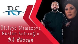Ülviyyə Namazova & Ruslan Səfəroğlu - Ya Hüseyn