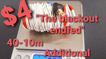 "The blackout endfed antenna" 40-10m additional correction and testing video to the last one
