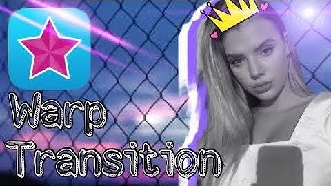 video star warp transition tutorial | فيديو ستار شرح وارب