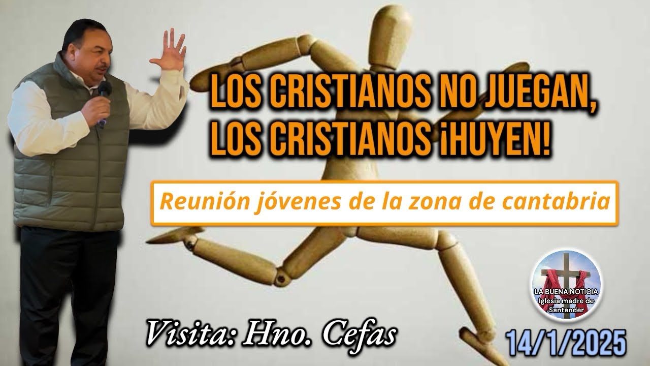 Reunión de jóvenes zona de Cantabria/ Hno. cefas (los cristianos no juegan, los cristianos ¡huyen!)