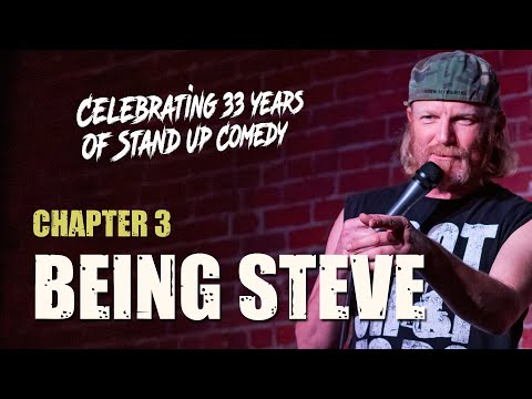 Celebrating 33 years of Stand Up Comedy - Being Steve Chapter 3