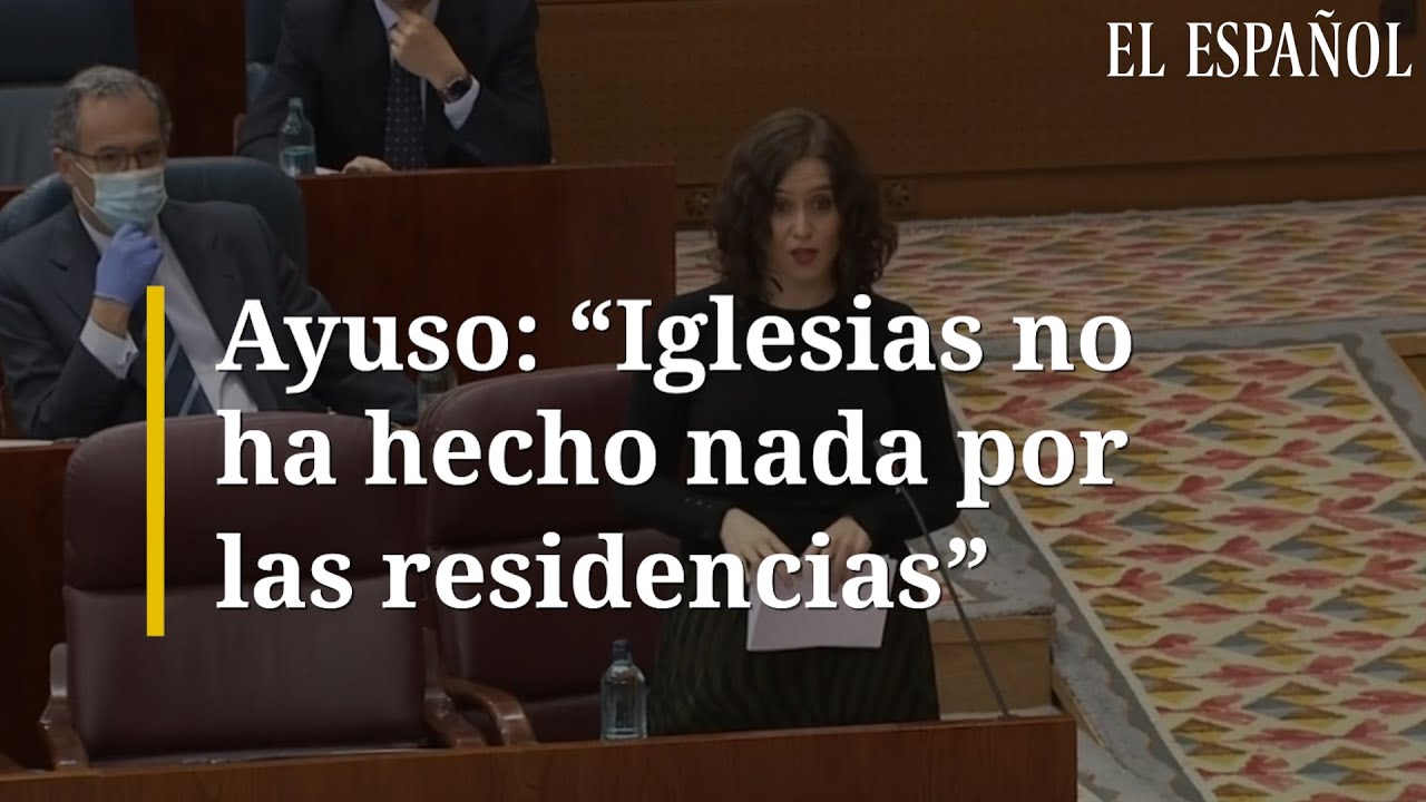 AYUSO: "Iglesias no ha hecho nada por las residencias" - YouTube