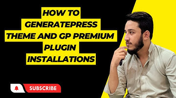 How to GeneratePress Theme and GP Premium Plugin Installations Lecture No 1