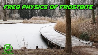 Freq Physics of Frostbite