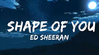 Ed Sheeran - Shape of You (Lyrics)