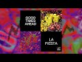 Good Times Ahead - La Fiesta [Official Audio]