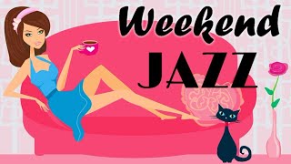 ▶️ Weekend JAZZ - Relaxing Piano &amp; Saxophone Jazz Chillout Music Mix For Coffee, Tea