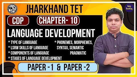 Chapter - 10 Language Development ! LSRW Skills, Phonemes, Morphemes, Syntax, Semantic, Pragmatic