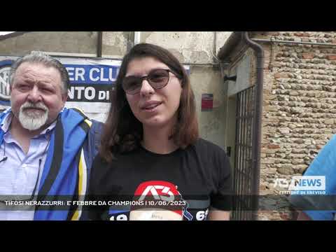 TIFOSI NERAZZURRI: E' FEBBRE DA CHAMPIONS | 10/06/2023