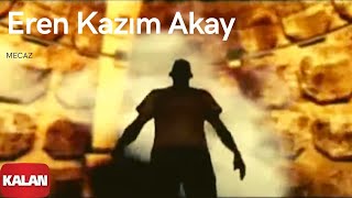 Miniatura de vídeo de "Eren Kazım Akay - Mecaz  [ Turkuaz Patlıcan © 2000 Kalan Müzik ]"