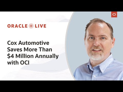 Cox Automotive saves more than $4 million annually with OCI | Oracle Live