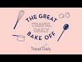 The great travel daily bake off