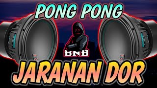 DJ PONG PONG X JARANAN DOR BASS GLERR 2023 NEW STYLE BASS NATION BLITAR