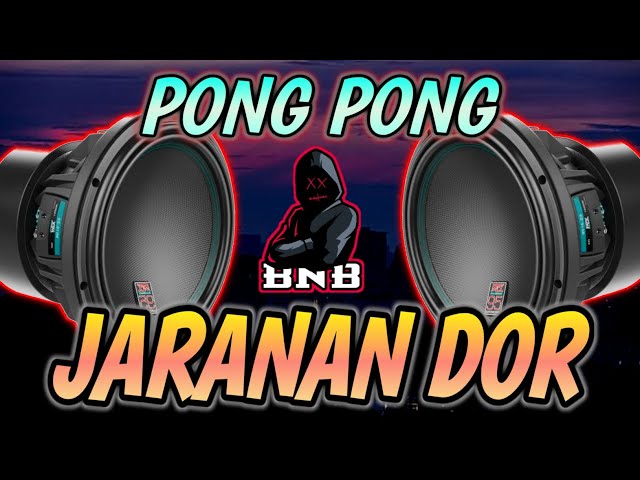 DJ PONG PONG X JARANAN DOR BASS GLERR 2023 NEW STYLE BASS NATION BLITAR class=