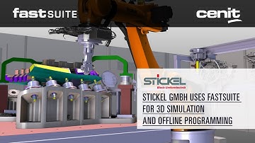 Stickel GmbH uses FASTSUITE for 3D Simulation and Offline Programming