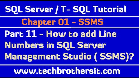 How to add Line Numbers in SQL Server Management Studio  SSMS - SQL Server / T-SQL Tutorial Part 11