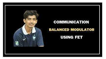 19.Balanced Modulator using FET || What is Balanced Modulator||Communication System Bangla Tutorial