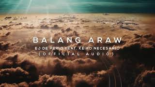 Miniatura de vídeo de "EJ De Perio ft. Keiko Necesario - Balang Araw (OFFICIAL AUDIO)"