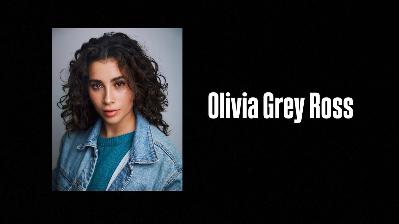 Olivia Grey Ross Acting Demo Reel 2025