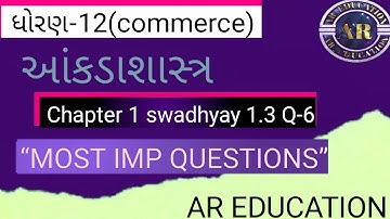 Standard 12 statistic chapter1 swadhyay 1.3 Question-6(part1)| std 12 stet ch 1 1.3 Q-6(part1)